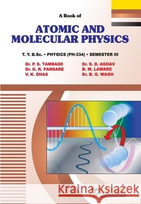 Atomic and Molecular Physics P. S. Tambade S. D. Aghav G. R. Pansare 9789351645887 Nirali Prakhashan - książka
