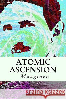 Atomic Ascension Maaginen 9781503369924 Createspace Independent Publishing Platform - książka