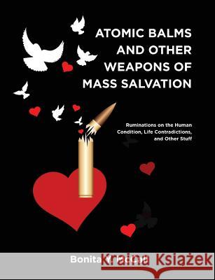 Atomic Balms and Other Weapons of Mass Salvation Bonita y. McCall 9781935256533 L'Edge Press - książka