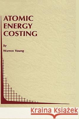 Atomic Energy Costing Warren Young 9780792383291 Kluwer Academic Publishers - książka