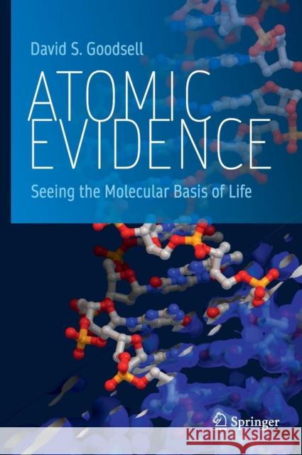 Atomic Evidence: Seeing the Molecular Basis of Life Goodsell, David S. 9783319325088 Copernicus Books - książka