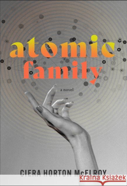 Atomic Family McElroy, Ciera Horton 9781949467949 Blair - książka