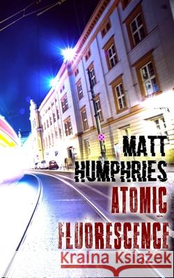 Atomic Fluorescence Matt Humphries, Matthew Cash 9781792728709 Independently Published - książka