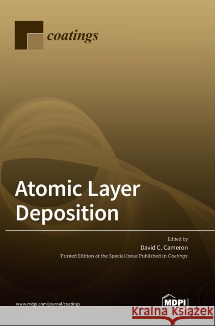 Atomic Layer Deposition David C. Cameron 9783039366521 Mdpi AG - książka