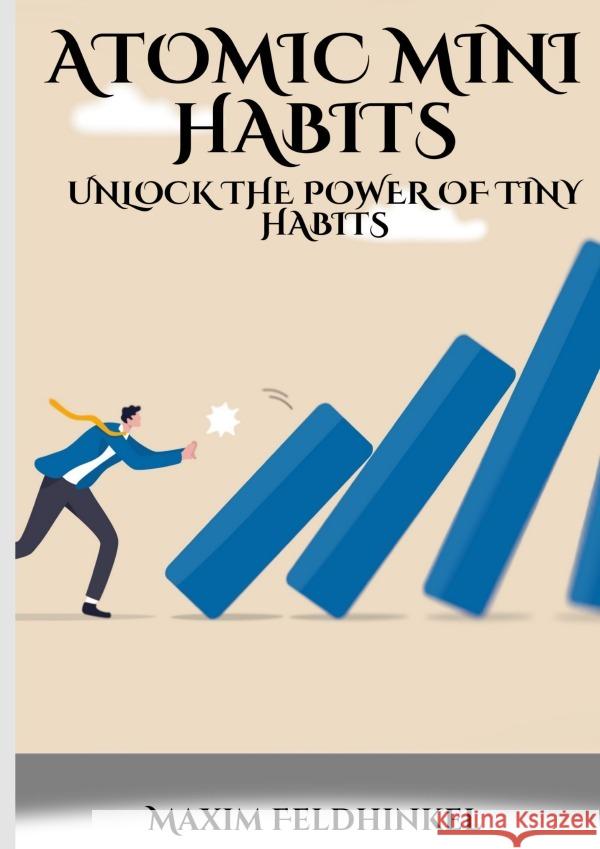 Atomic Mini Habits Feldhinkel, Maxim 9783565054756 epubli - książka