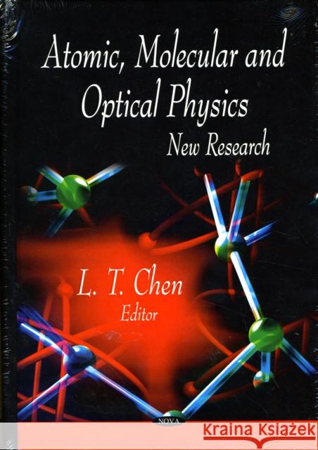 Atomic, Molecular & Optical Physics: New Research L T Chen 9781604569070 Nova Science Publishers Inc - książka
