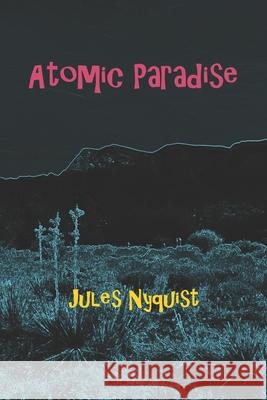 Atomic Paradise Jules Nyquist 9781546863335 Createspace Independent Publishing Platform - książka