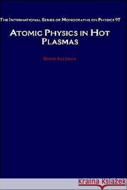 Atomic Physics in Hot Plasmas David Salzmann 9780195109306 Oxford University Press, USA - książka