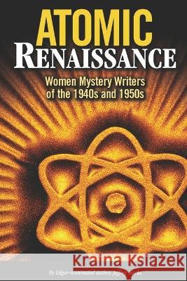 Atomic Renaissance Jeffrey Marks 9781936363711 Crippen & Landru Publishers - książka