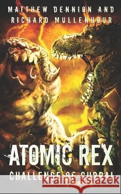 Atomic Rex: Challenge of Gurral Matthew Dennion 9781922551610 Severed Press - książka