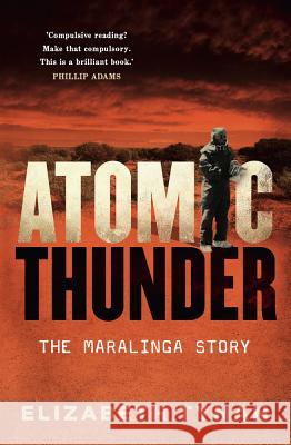 Atomic Thunder: The Maralinga Story Elizabeth Tynan 9781742234281 University of New South Wales Press - książka