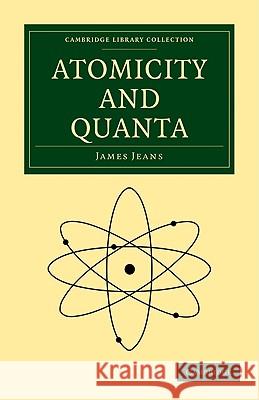 Atomicity and Quanta James Jeans 9781108005630 Cambridge University Press - książka