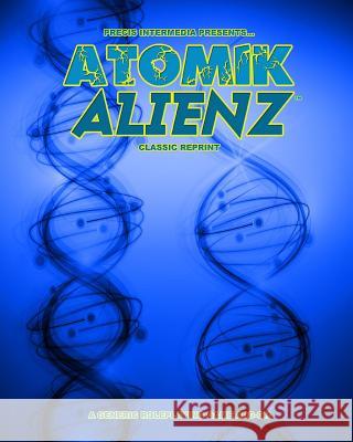 Atomik Alienz (Classic Reprint) Mark Chase 9781938270949 Precis Intermedia - książka