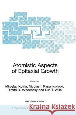 Atomistic Aspects of Epitaxial Growth Miroslav Kotrla Miroslav Kotrla Nicolas I. Papanicolaou 9781402006753 Kluwer Academic Publishers - książka