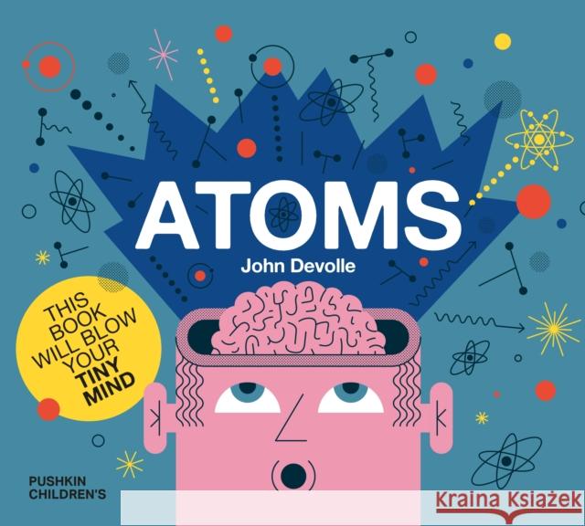 Atoms John Devolle 9781782693437 Pushkin Children's Books - książka