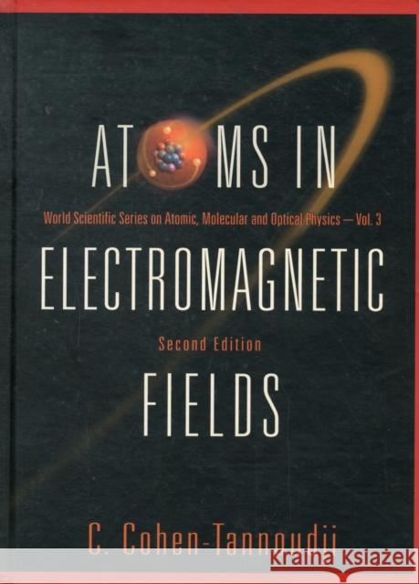 Atoms in Electromagnetic Fields Cohen-Tannoudji, Claude 9789812389428 World Scientific Publishing Company - książka