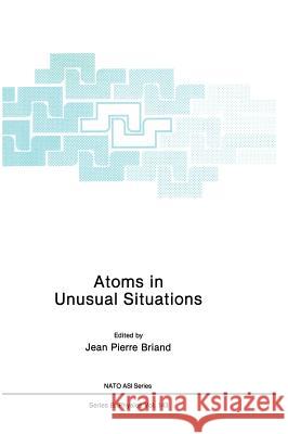 Atoms in Unusual Situations Jean P. Briand Jean Pierre Briand 9780306423994 Plenum Publishing Corporation - książka