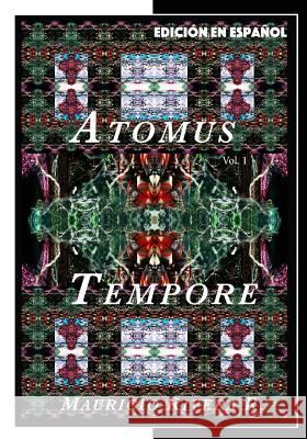 Atomus Tempore (Edición en español) Rivera Ramirez, Mauricio 9781720107798 Independently Published - książka