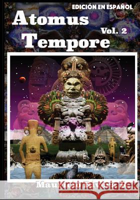 Atomus Tempore Vol. 2 (Edición En Español) Rivera Ramirez, Mauricio 9781723881886 Independently Published - książka