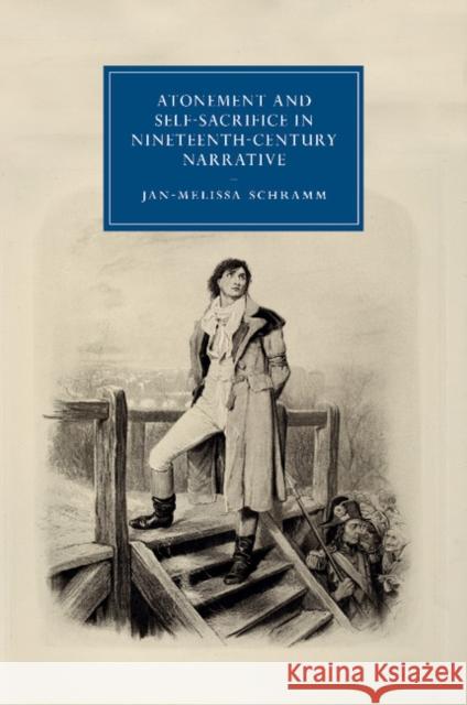 Atonement and Self-Sacrifice in Nineteenth-Century Narrative Jan-Melissa Schramm 9781107507609 Cambridge University Press - książka