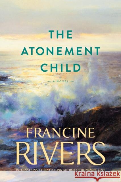 Atonement Child Francine Rivers 9781414370644 Tyndale House Publishers - książka