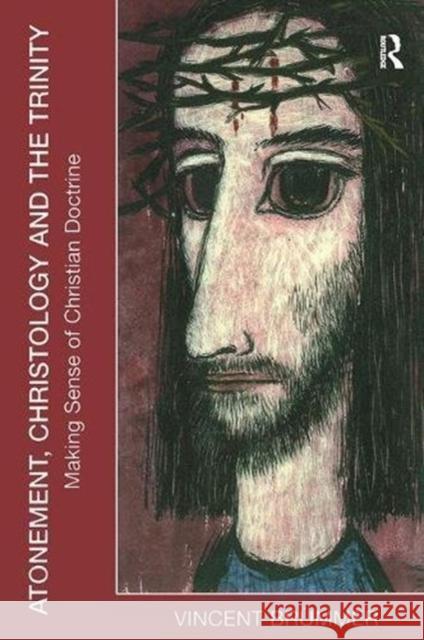 Atonement, Christology and the Trinity: Making Sense of Christian Doctrine Vincent Br�mmer 9781138410534 Taylor & Francis Ltd - książka