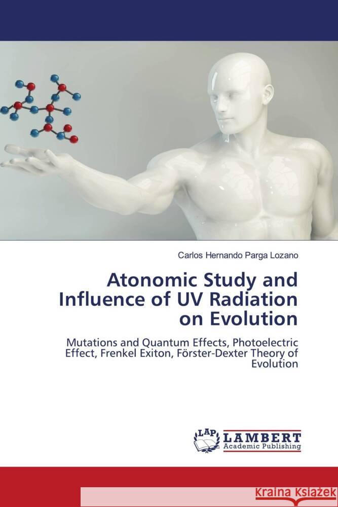 Atonomic Study and Influence of UV Radiation on Evolution Parga Lozano, Carlos Hernando 9786206184799 LAP Lambert Academic Publishing - książka