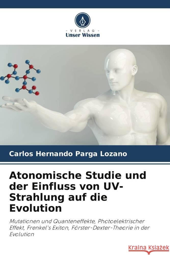 Atonomische Studie und der Einfluss von UV-Strahlung auf die Evolution Parga Lozano, Carlos Hernando 9786206263883 Verlag Unser Wissen - książka