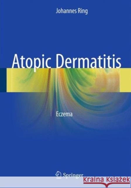 Atopic Dermatitis: Eczema Ring, Johannes 9783319222424 Springer - książka