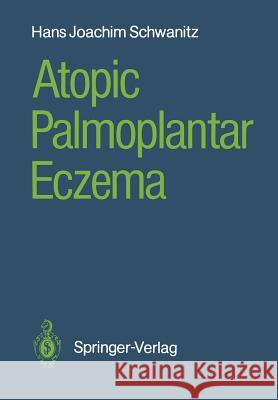 Atopic Palmoplantar Eczema Hans Joachim Schwanitz 9783540178637 Springer - książka