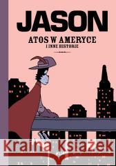 Atos w Ameryce i inne historie Jason 9788397370166 Kurc - książka