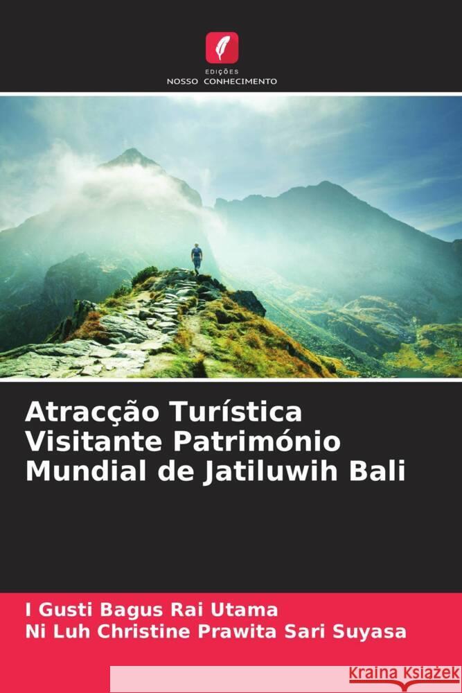 Atracção Turística Visitante Património Mundial de Jatiluwih Bali Utama, I Gusti Bagus Rai, Suyasa, Ni Luh Christine Prawita Sari 9786205414187 Edições Nosso Conhecimento - książka