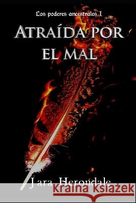 Atraída por el mal: Los poderes ancestrales I Herondale, Jara 9798359823784 Independently Published - książka