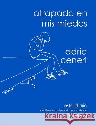 Atrapado en mis miedos Adric Ceneri 9781671062450 Independently Published - książka