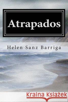 Atrapados: La Leyenda De Gaeth Sanz Barriga, Helen Amelia 9781500840631 Createspace - książka