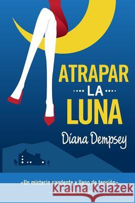 Atrapar la Luna Triay Decker, Jiny 9781508724865 Createspace - książka