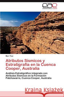 Atributos Sísmicos y Estratigrafía en la Cuenca Cooper, Australia Tesi Mari 9783847359715 Editorial Acad Mica Espa Ola - książka