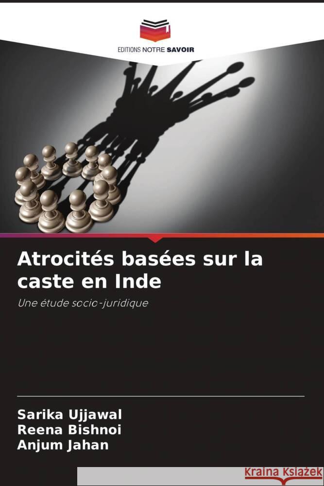 Atrocités basées sur la caste en Inde Ujjawal, Sarika, Bishnoi, Reena, Jahan, Anjum 9786204420776 Editions Notre Savoir - książka