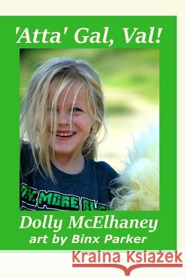 Atta' Gal, Val! Dolly McElhaney 9781536838664 Createspace Independent Publishing Platform - książka