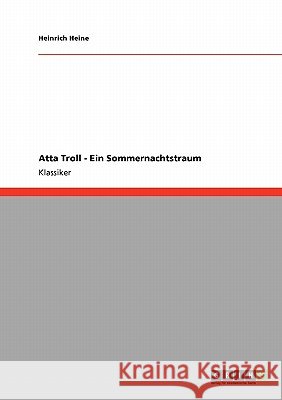 Atta Troll - Ein Sommernachtstraum Heinrich Heine 9783640257195 Grin Verlag - książka