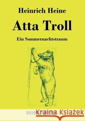 Atta Troll: Ein Sommernachtstraum Heine, Heinrich 9783843035019 Hofenberg - książka