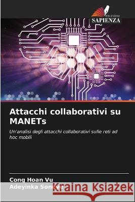 Attacchi collaborativi su MANETs Cong Hoan Vu Adeyinka Soneye  9786203783933 International Book Market Service Ltd - książka