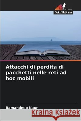 Attacchi di perdita di pacchetti nelle reti ad hoc mobili Ramandeep Kaur 9786630084207 Edizioni Sapienza - książka