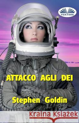 Attacco agli Dei Stephen Goldin, Paola Ligabue 9788873044604 Tektime - książka