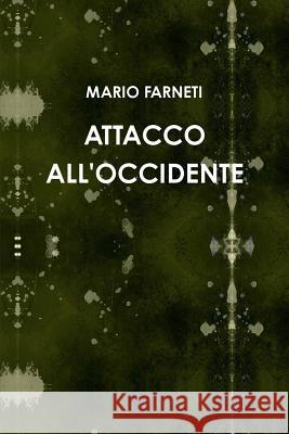 Attacco All'occidente Mario Farneti 9781291768145 Lulu.com - książka