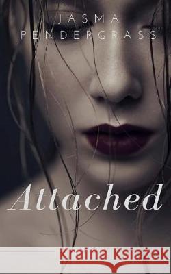 Attached Jasma Pendergrass 9781973941378 Createspace Independent Publishing Platform - książka