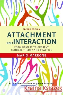 Attachment and Interaction: From Bowlby to Current Clinical Theory and Practice Second Edition Marrone, Mario 9781849052092 JESSICA KINGSLEY PUBLISHERS - książka