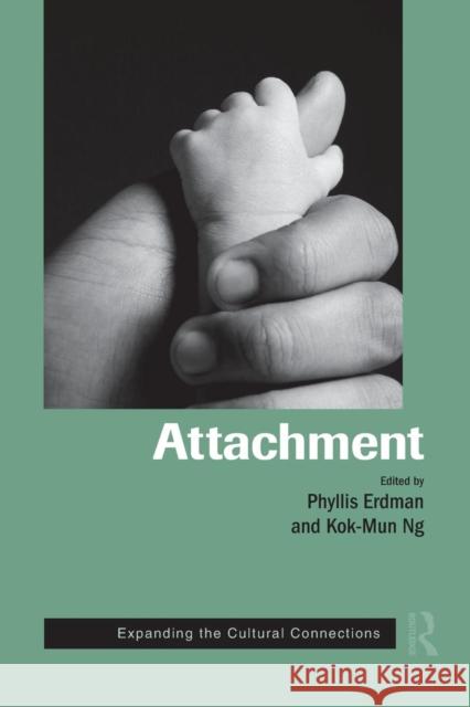 Attachment: Expanding the Cultural Connections Phyllis Erdman Kok-Mun Ng 9781138872622 Routledge - książka