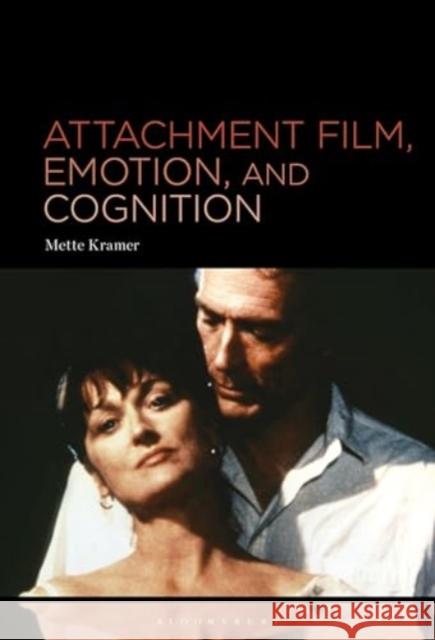 Attachment Film, Emotion, and Cognition Mette Kramer 9781501332975 Bloomsbury Academic - książka