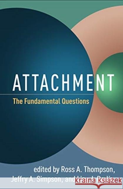 Attachment: The Fundamental Questions Ross A. Thompson Jeffry A. Simpson Lisa J. Berlin 9781462546022 Guilford Publications - książka